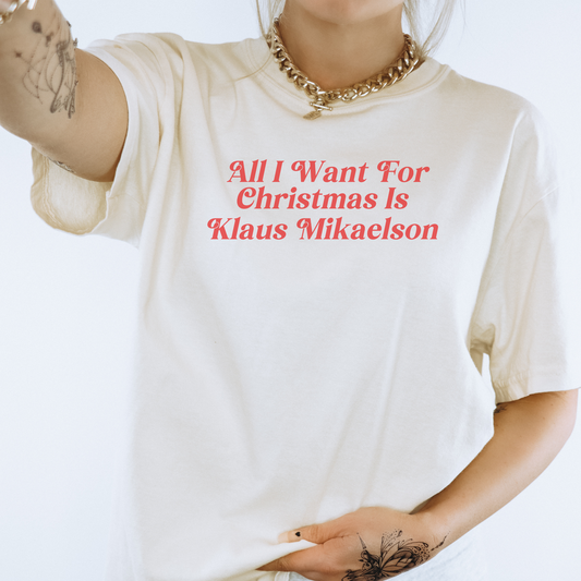 All I want For Xmas Tshirt