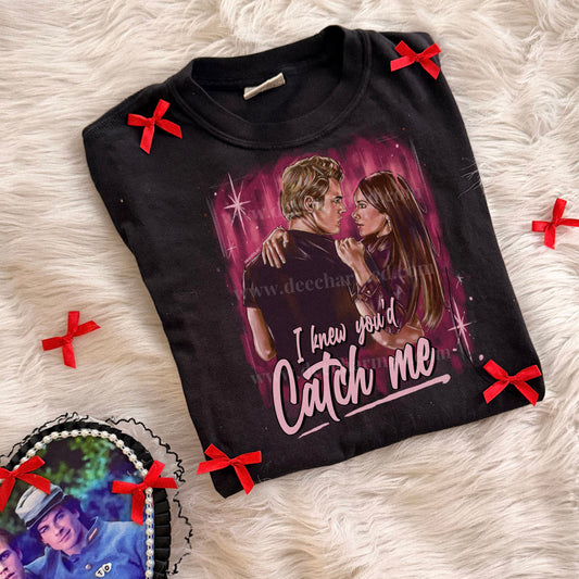 I Knew You'd Catch Me Tee