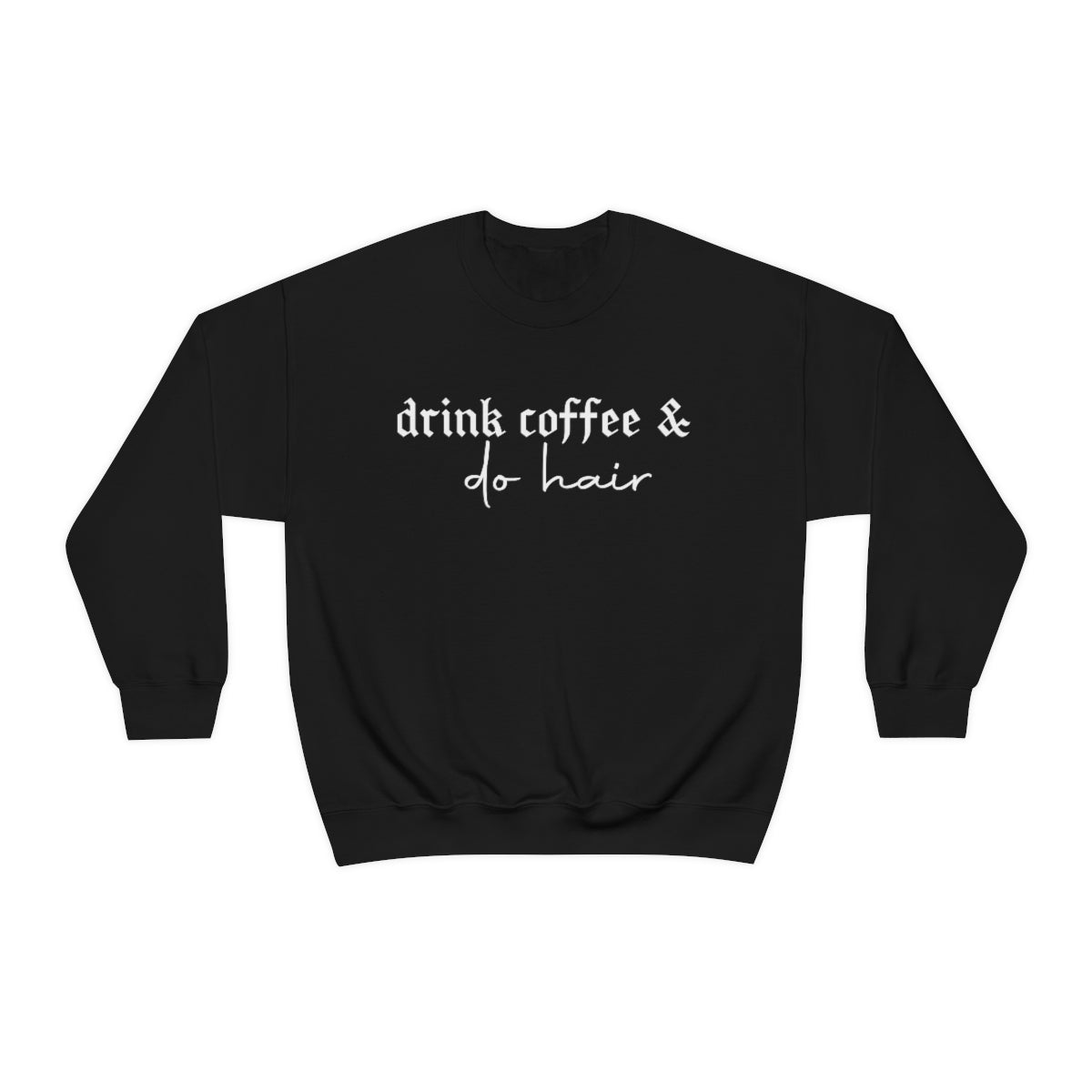 Drink Coffee & Do Hair, Hairstylist Crewneck, Hair Stylist gift, Hairstylist shirt, Gift for Bridal Hair stylist