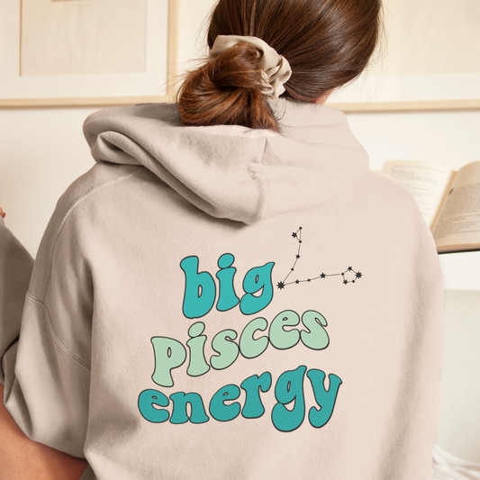 Big Pisces Energy Hoodie, Pisces Sweatshirt, Astrology lover gift, Zodiac sweatshirt, Christmas gift for Pisces, Astrology hoodie
