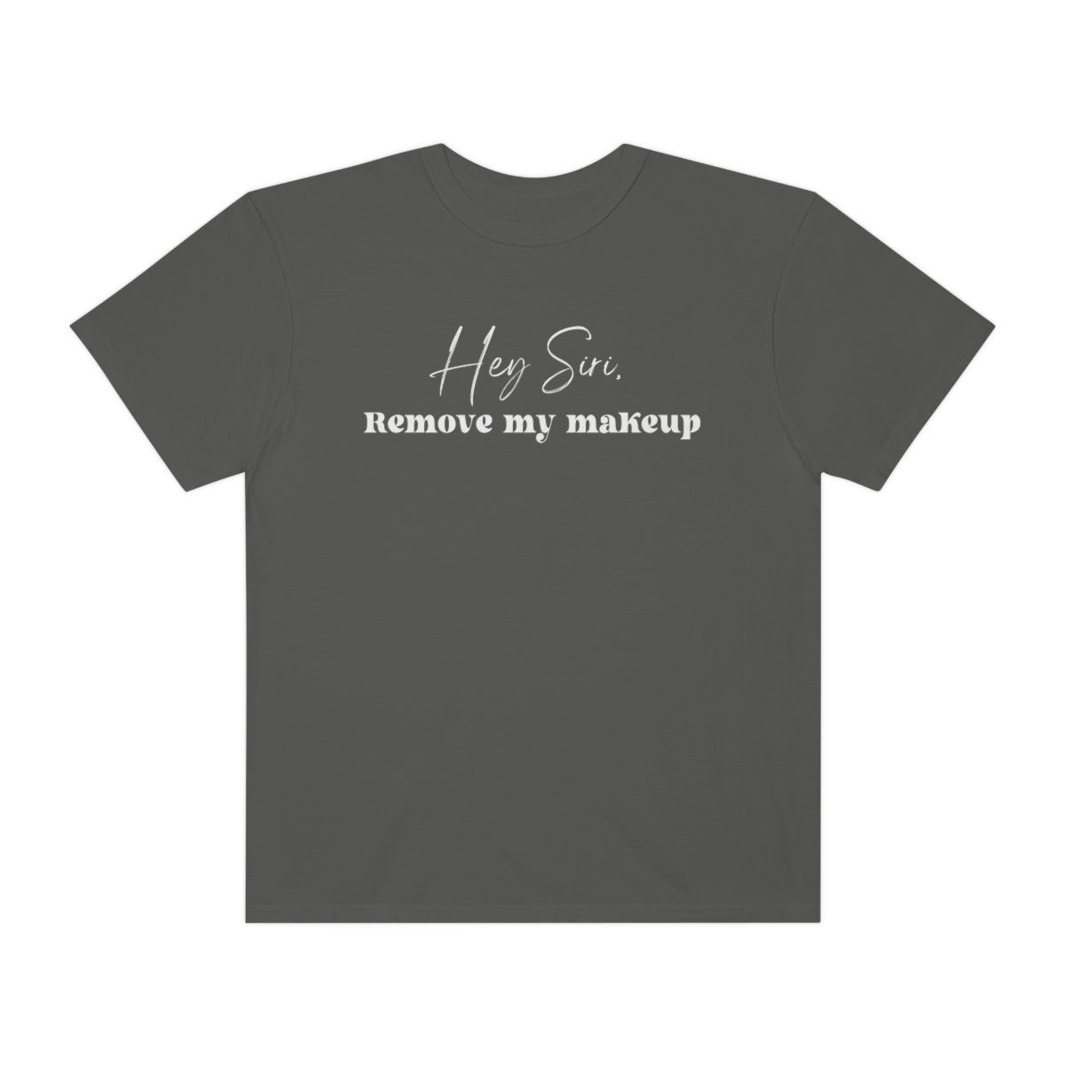 Hey Siri Remove my makeup, Makeup Artist Shirt, Makeup Lover shirt, Trendy oversized T-shirt for makeup artist, Makeup Artist gift
