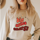 Aries Sweatshirt, Big Aries Energy Sweatshirt, Gift for Aries, Astrology lover sweatshirt, Gift for Astrology Lover