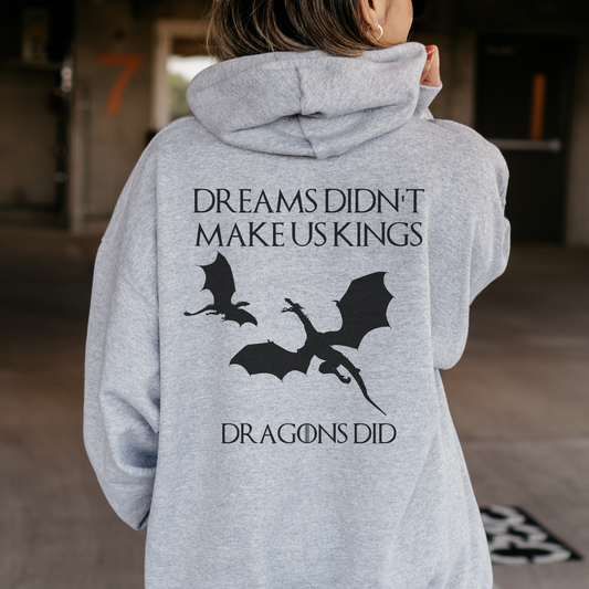 House Targaryen Hoodie,  House of Dragons Sweatshirt, Gift for Game of Thrones Fans, Dreams didn't make us kings hoodies