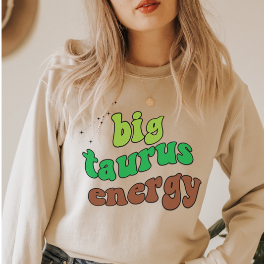 Taurus Sweatshirt, Big Taurus Energy Sweatshirt, Gift for Taurus, Astrology lover sweatshirt, Gift for Astrology Lover, Zodiac sweatshirt