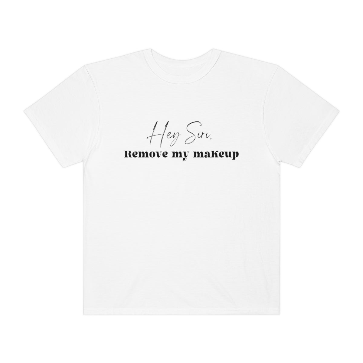 Hey Siri Remove my makeup, Makeup Artist Shirt, Makeup Lover shirt, Trendy oversized T-shirt for makeup artist, Makeup Artist gift