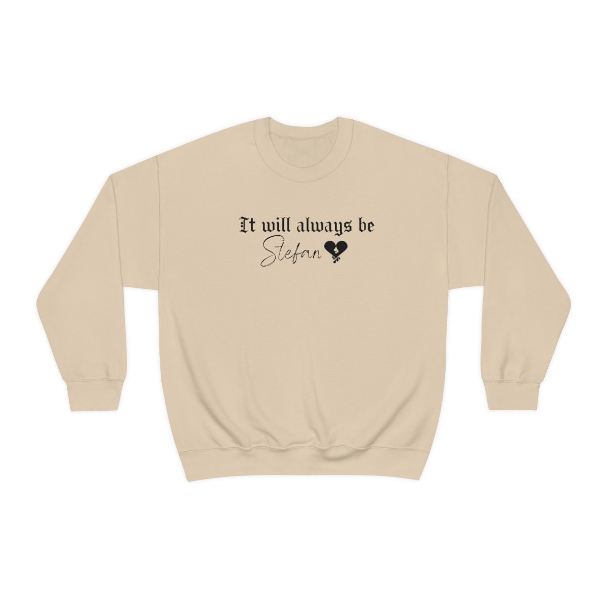 Stefan Salvatore Sweatshirt, TVD Sweatshirt, It will always be Stefan, TVD fan gift, The Vampire Diaries Sweater, Vampire fan gift